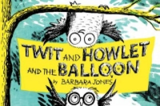 Twit and Howlet and the Balloon