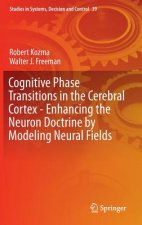 Cognitive Phase Transitions in the Cerebral Cortex - Enhancing the Neuron Doctrine by Modeling Neural Fields