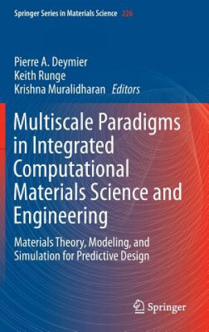 Multiscale Paradigms in Integrated Computational Materials Science and Engineering