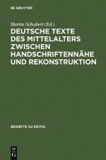 Deutsche Texte des Mittelalters zwischen Handschriftennahe und Rekonstruktion