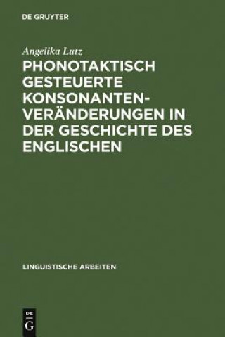 Phonotaktisch Gesteuerte Konsonantenveranderungen in Der Geschichte Des Englischen