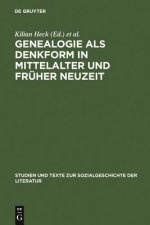 Genealogie ALS Denkform in Mittelalter Und Fruher Neuzeit