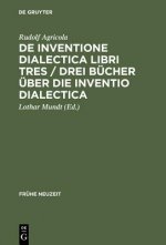 De inventione dialectica libri tres / Drei Bucher uber die Inventio dialectica