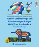 Auditive Verarbeitungs- und Wahrnehmungsstörungen (AVWS) bei Schulkindern