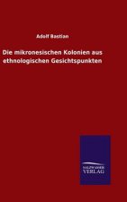 Die mikronesischen Kolonien aus ethnologischen Gesichtspunkten