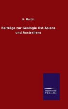 Beitrage zur Geologie Ost-Asiens und Australiens