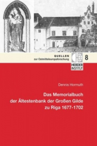 Das Memorialbuch der Ältestenbank der Großen Gilde zu Riga 1677-1702