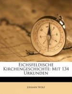 Eichsfeldische Kirchengeschichte: Mit 134 Urkunden