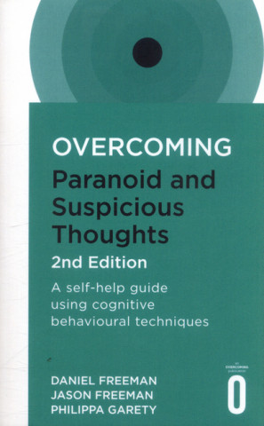 Overcoming Paranoid and Suspicious Thoughts, 2nd Edition