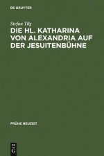 Die Hl. Katharina von Alexandria auf der Jesuitenbuhne