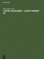 Latin Vulgaire - Latin Tardif III