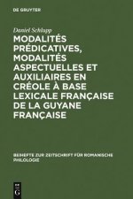 Modalites predicatives, modalites aspectuelles et auxiliaires en creole a base lexicale francaise de la Guyane francaise