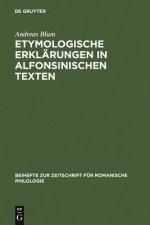 Etymologische Erklarungen in Alfonsinischen Texten