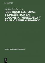 Identidad Cultural Y Linguistica En Colombia, Venezuela Y En El Caribe Hispanico