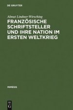Franzoesische Schriftsteller Und Ihre Nation Im Ersten Weltkrieg