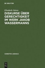Diskurse uber Gerechtigkeit im Werk Jakob Wassermanns