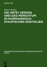 Abtei Venosa Und Das Moenchtum Im Normannisch-Staufischen Suditalien