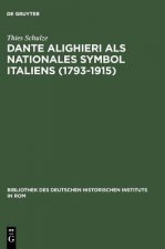 Dante Alighieri als nationales Symbol Italiens (1793-1915)