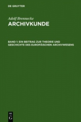 Beitrag Zur Theorie Und Geschichte Des Europaischen Archivwesens