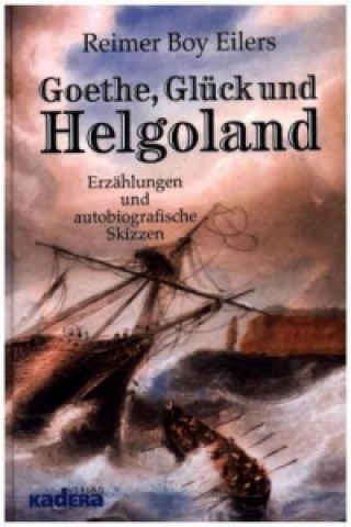 Goethe, Glück und Helgoland
