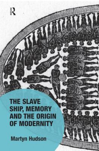 Slave Ship, Memory and the Origin of Modernity