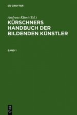 Kurschners Handbuch Der Bildenden Kunstler