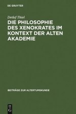 Philosophie des Xenokrates im Kontext der Alten Akademie