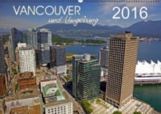 Vancouver und Umgebung (Wandkalender 2016 DIN A2 quer)