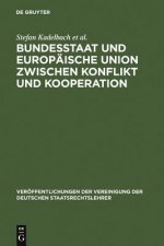 Bundesstaat und Europaische Union zwischen Konflikt und Kooperation