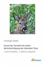 Fauna der Vorwelt mit steter Berücksichtigung der lebenden Tiere