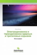 Jelektrodinamika i termodinamika yadernyh i trotilovyh vzryvov