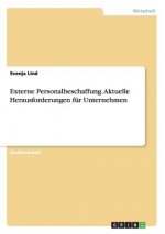 Externe Personalbeschaffung. Aktuelle Herausforderungen fur Unternehmen