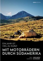 Jahr ist viel zu kurz! Mit Motorradern durch Sudamerika