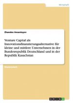 Venture Capital als Innovationsfinanzierungsalternative fur kleine und mittlere Unternehmen in der Bundesrepublik Deutschland und in der Republik Kasa