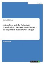 Justizreform und die Geburt des Privatdetektivs. Ein Foucault'scher Blick auf Edgar Allan Poes Dupin-Trilogie