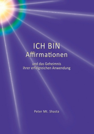 Ich bin Affirmationen und das Geheimnis ihrer erfolgreichen Anwendung