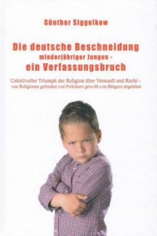 Die deutsche Beschneidung minderjähriger Jungen - ein Verfassungsbruch