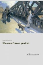 Wie man Frauen gewinnt