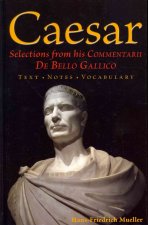 Selections from His Commentarii de Bello Gallico