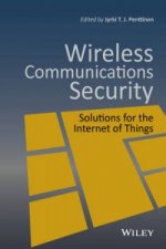 Wireless Communications Security - Solutions for the Internet of Things