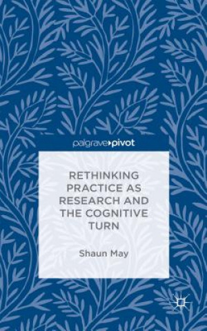 Rethinking Practice as Research and the Cognitive Turn