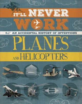 It'll Never Work: Aeroplanes and Helicopters