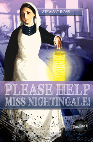 Timeliners: Please Help, Miss Nightingale!