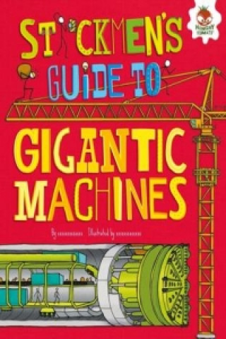 Stickmen's Guide To: Gigantic Machines