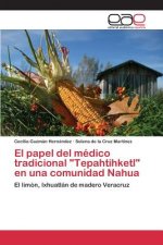 papel del medico tradicional Tepahtihketl en una comunidad Nahua