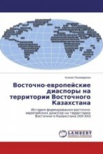 Vostochno-evropejskie diaspory na territorii Vostochnogo Kazahstana