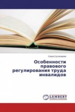 Osobennosti pravovogo regulirovaniya truda invalidov