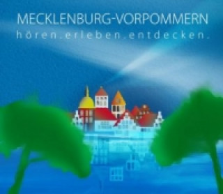 Mecklenburg-Vorpommern - hören.erleben.entdecken, Audio-CD