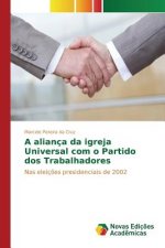 alianca da Igreja Universal com o Partido dos Trabalhadores