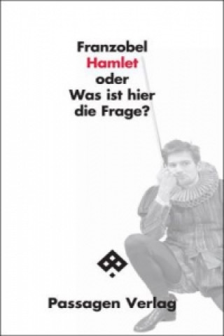 Hamlet oder Was ist hier die Frage?